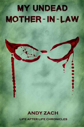 My Undead Mother-In-Law : The Family Zombie With Anger Management Issues