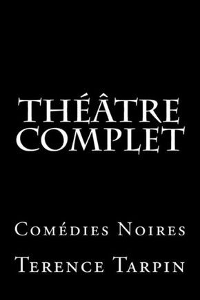 Th??tre Complet: Com?dies Noires