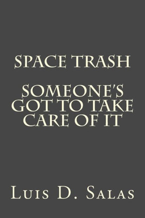 Space Trash: Someone's got to take care of it
