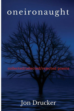 oneironaught: collected/selected/rejected poems