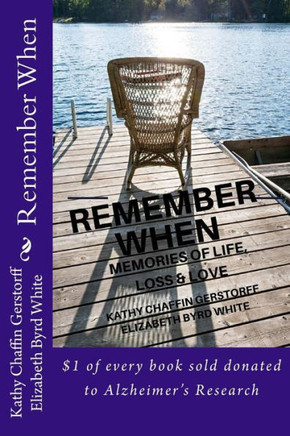 Remember When: Memories of Life, Loss and Love