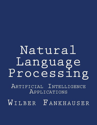 Artificial Intelligence Applications: Natural Language Processing
