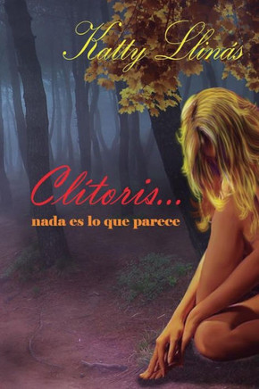 Clítoris, nada es lo que parece (Spanish Edition)