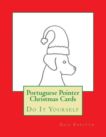 Portuguese Pointer Christmas Cards: Do It Yourself