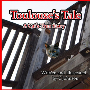 Toulouse's Tale: A Cat's True Story