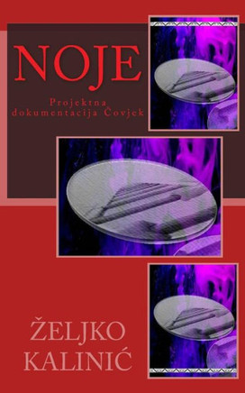 Noje: Projektna Dokumentacija Covjek (Knjiga Postanja) (Serbian Edition)