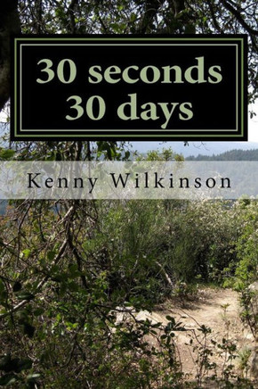 30 seconds 30 days: Habits for a Lifetime