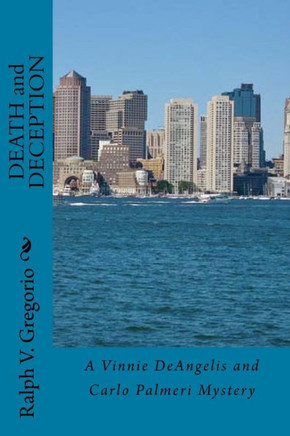 DEATH and DECEPTION: A Vinnie DeAngelis and Carlo Palmeri Mystery