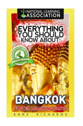 Everything You Should Know About: Bangkok Faster Learning Facts