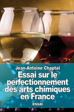Essai sur le perfectionnement des arts chimiques en France