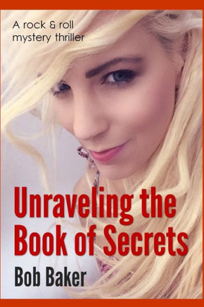 Unraveling the Book of Secrets: A rock and roll mystery thriller