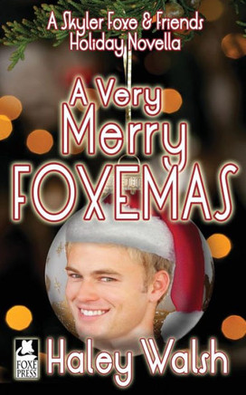 A Very Merry Foxemas: A Skyler Foxe & Friends Holiday Novella