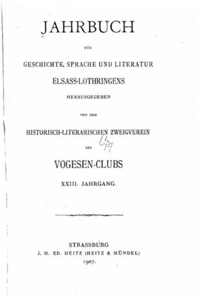 Jahrbuch f?r geschichte, sprache und literatur Elsass-Lothringens - XXIII