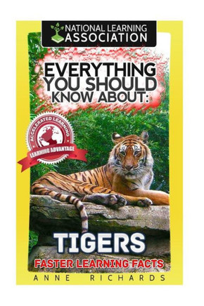Everything You Should Know About: Tigers Faster Learning Facts