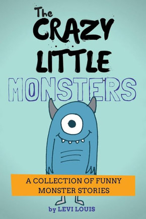 The Crazy Little Monsters