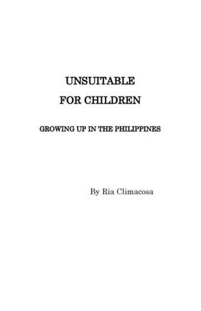 Unsuitable For Children: Growing Up In The Philippines