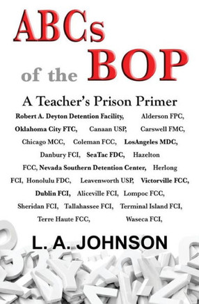 Abcs Of The Bop: A Teacher's Prison Primer