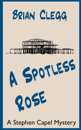 A Spotless Rose: A Stephen Capel Mystery (Stephen Capel Murder Mysteries)