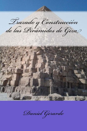 Trazado y Construcci?n de las Pir?mides de Giza
