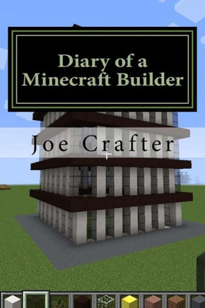 Diary of a Minecraft Builder: Minecraft Diary for House Builders: An unofficial