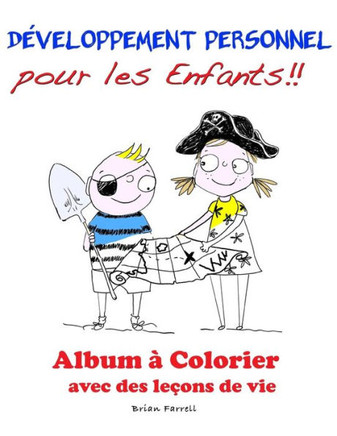 D?veloppement Personnel pour les Enfants!!: Album ? Colorier avec des le?ons de vie