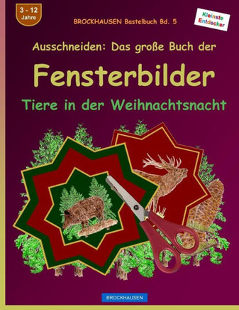 BROCKHAUSEN Bastelbuch Bd. 5 - Ausschneiden: Das gro?e Buch der Fensterbilder: Tiere in der Weihnachtsnacht