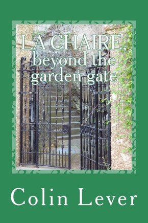 La Chaire, Beyond the Garden Gate