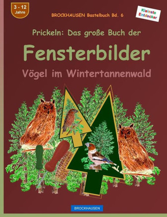 BROCKHAUSEN Bastelbuch Bd. 6 - Prickeln: Das grosse Buch der Fensterbilder: V?gel im Weihnachtsbaumwald