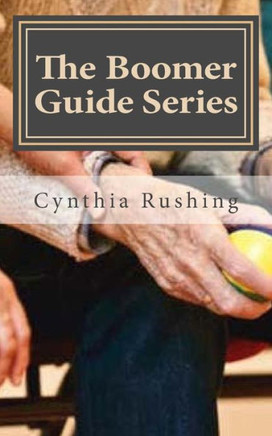 The Boomer Guide Series : Volume Two: Long Term Care