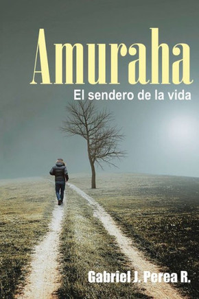 Amuraha: El sendero de la vida
