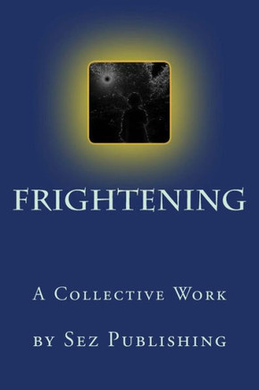 Frightening: a collective work
