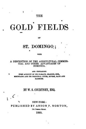The Gold Fields of St. Domingo