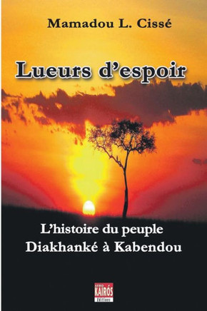 Lueurs d'espoir: L'histoire du peuple Diakhank? ? Kabendou