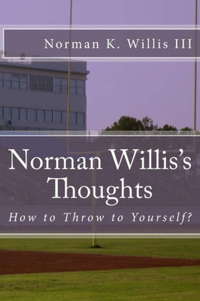 Norman Willis'S Thoughts: How To Throw To Yourself