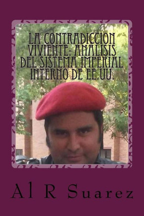 La Contradiccion Viviente: An?lisis del Sistema Imperial Interno de EE.UU.