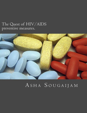 The Quest of HIV/AIDS preventive measures.