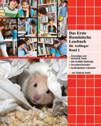 Das Erste Rum?nische Lesebuch F?r Anf?nger, Band 2: Stufe A2 Zweisprachig Mit Rum?nisch-Deutscher ?bersetzung