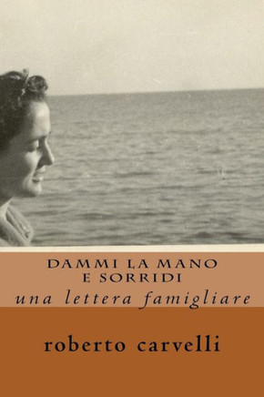dammi la mano e sorridi: una lettera famigliare