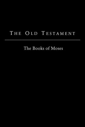 The Old Testament - King James Version: The Books of Moses