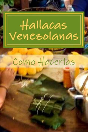 Hallacas Venezolanas: Como Hacerlas