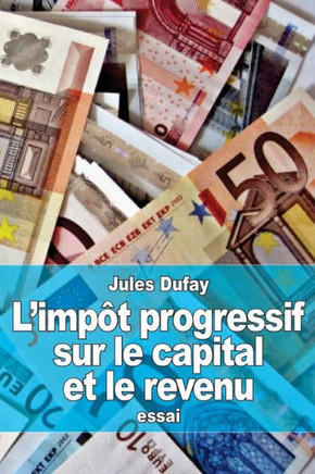 L'imp?t progressif sur le capital et le revenu