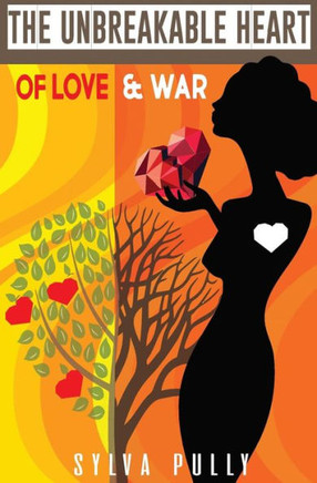 The Unbreakable Heart Of Love And War