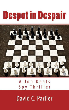 Despot in Despair: A Jon Deats Spy Thriller