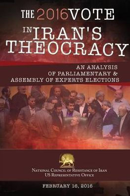 The 2016 Vote In Iran'S Theocracy: An Analysis Of Parliamentary & Assembly Of Experts Elections