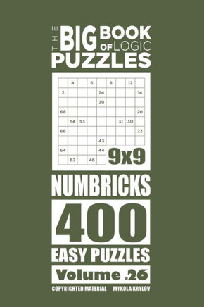 The Big Book Of Logic Puzzles - Numbricks 400 Easy (Volume 26)
