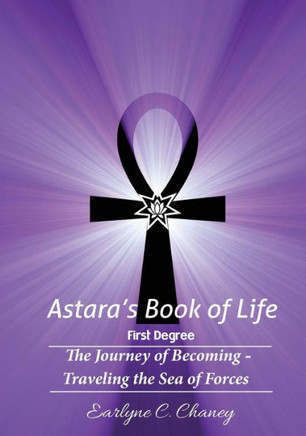Astara's Book of Life - 1st Degree: The Journey of Becoming - Traveling the Sea of Forces