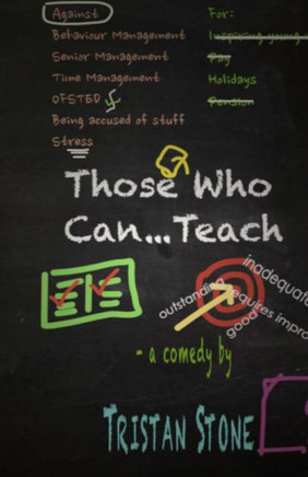 Those Who Can...Teach: A comedy in two acts