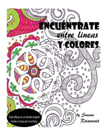 Encu?ntrate entre lineas y colores: un libro para meditar y colorear