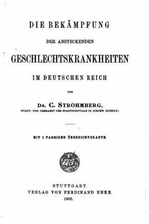 Die Bek?mpfung der ansteckenden Geschlechtskrankheiten im deutschen Reich