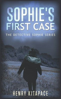 Detective Sophie's First Case: A Detective Sophie Novel